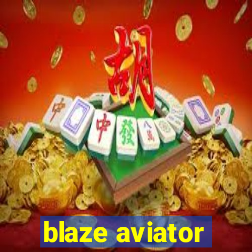 blaze aviator